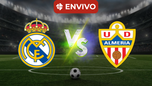 Real Madrid vs Almería EN VIVO Partido en directo LaLiga