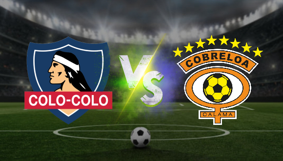 Colo Colo vs Cobreloa - Pronóstico deportivo hoy Copa Chile