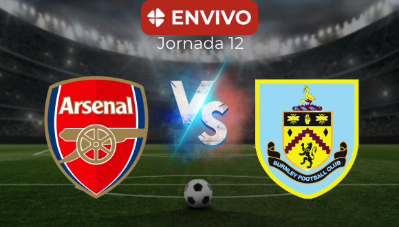 Partido en VIVO Arsenal vs Burnley - Premier League Jornada 12